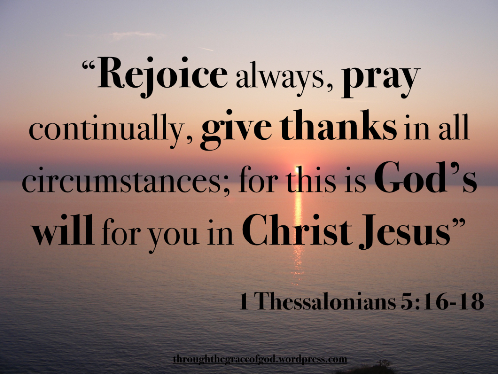 1 Thessalonians ‭5‬:‭16-18 - Daily Devotional In Christ‬